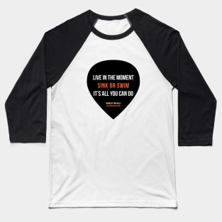 Live in the Moment Baseball T-Shirt